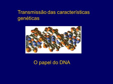 Transmissão das características genéticas