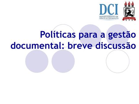 Políticas para a gestão documental: breve discussão
