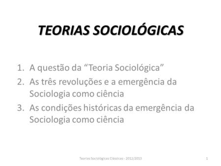 Teorias Sociológicas Clássicas /2013