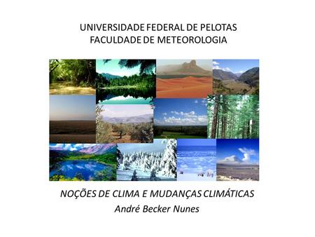 UNIVERSIDADE FEDERAL DE PELOTAS FACULDADE DE METEOROLOGIA