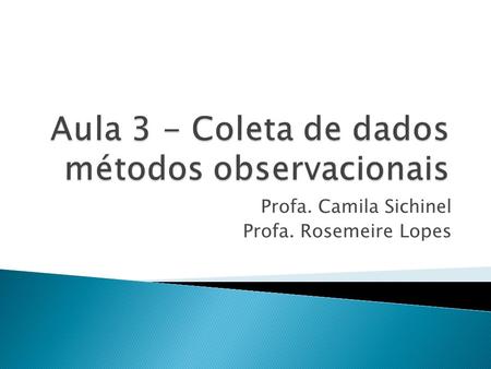 Aula 3 - Coleta de dados métodos observacionais