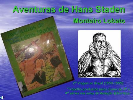 Aventuras de Hans Staden Monteiro Lobato