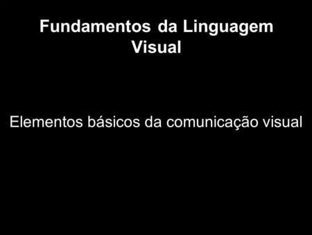 Fundamentos da Linguagem Visual