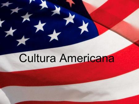 Cultura Americana.