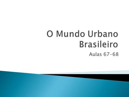 O Mundo Urbano Brasileiro