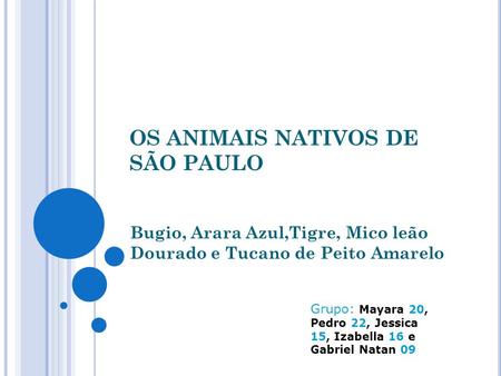 OS ANIMAIS NATIVOS DE SÃO PAULO