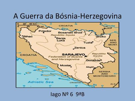 A Guerra da Bósnia-Herzegovina