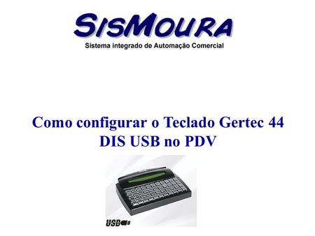 Como configurar o Teclado Gertec 44 DIS USB no PDV