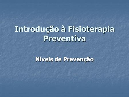 Introdução à Fisioterapia Preventiva