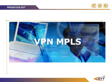 PRODUTOS GVT VPN MPLS.