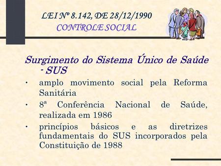 LEI Nº 8.142, DE 28/12/1990 CONTROLE SOCIAL
