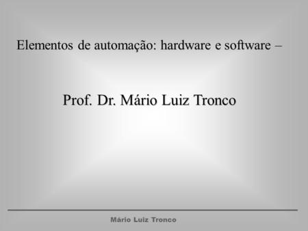 Prof. Dr. Mário Luiz Tronco