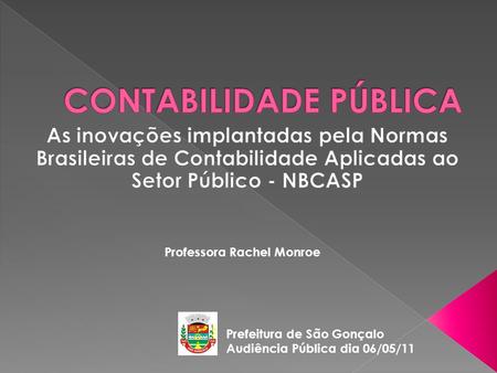 Professora Rachel Monroe Prefeitura de São Gonçalo Audiência Pública dia 06/05/11.