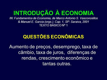 INTRODUÇÃO À ECONOMIA IN: Fundamentos de Economia, de Marco Antonio S