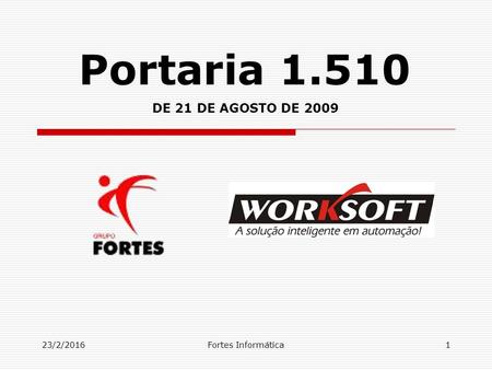 23/2/2016Fortes Informática1 Portaria 1.510 DE 21 DE AGOSTO DE 2009.