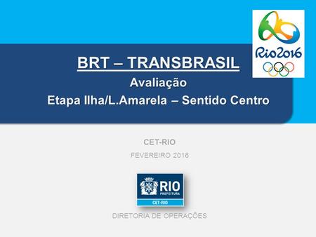 BRT – TRANSBRASIL Avaliação Etapa Ilha/L.Amarela – Sentido Centro