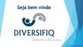Www.diversifiq.com.br.  A Diversifiq, nasceu para proporcionar as pessoas que sonham em alcançar a sua independência financeira em realidade, de uma.