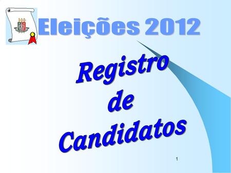 Eleições 2012 Registro de Candidatos.