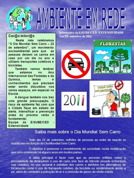 Informativo da E/SUBE/CED- EXTENSIVIDADE Ano IX–setembro de 2011  Neste mês celebramos “O Dia Mundial Sem Carro – 22 de setembro”, um movimento.