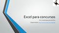 Excel para concursos Prof. André Aparecido da Silva Disponível em: