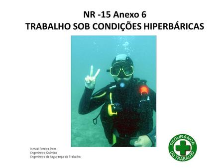 NR -15 Anexo 6 TRABALHO SOB CONDIÇÕES HIPERBÁRICAS