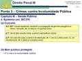 Prof. Rodrigo Carmona Faculdade Anísio Teixeira - 1 - Direito Penal III Ponto 3 – Crimes contra Incolumidade Pública 4. Epidemia (art. 267,CP) (a) Conceito.