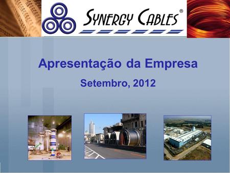 Apresentação da Empresa Setembro, 2012. 2  Mais de 77 anos de experiência em desenvolvimento e produção  Vendas de mais de 164 milhões US$ em 2011 