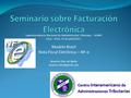 Superintendencia Nacional de Administración Tributaria – SUNAT Lima – Perú, 19 de julio/2011. Modelo Brasil Nota Fiscal Eletrônica – NF-e Newton Oller.
