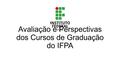 Avaliação e Perspectivas dos Cursos de Graduação do IFPA.