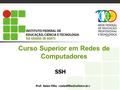 Curso Superior em Redes de Computadores SSH Prof. Sales Filho.