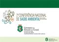 1. Marco Inicial – Discussão da Política Publica Ambiental 1995 - “Plano Nacional de Saúde Ambiente no Desenvolvimento Sustentável” Contribuição do Brasil.