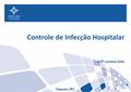 Controle de Infecção Hospitalar Enfº Luciana Galo Taquara /RS.
