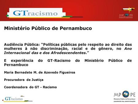 Ministério Público de Pernambuco Audiência Pública: “Políticas públicas pelo respeito ao direito das mulheres à não discriminação, racial e de gênero,
