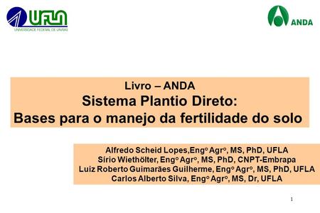 Sistema Plantio Direto: Bases para o manejo da fertilidade do solo