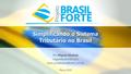Simplificando o Sistema Tributário no Brasil Por Miguel Abuhab  Março 2015.