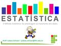 O Método Estatístico: Da amostragem ao tratamento dos dados.