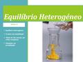 Equilíbrio Heterogéneo Aulas 6  Equilíbrio Heterogéneo:  Produto de Solubilidade  Efeito do ião comum, pH e iões complexos  Titulações de precipitação.