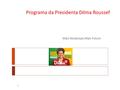 Programa da Presidenta Dilma Roussef Mais Mudanças Mais Futuro 1.
