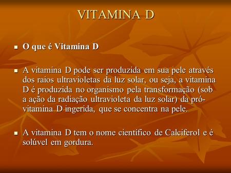 VITAMINA D O que é Vitamina D