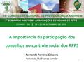 A importância da participação dos conselhos no controle social dos RPPS Fernando Ferreira Calazans 1.