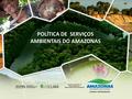 POLÍTICA DE SERVIÇOS AMBIENTAIS DO AMAZONAS. Área oficial redelimitada Linha Cunha Gomes (IBGE, 2011) 1.559.161,7 km² (62 municípios) População (Estimativa.