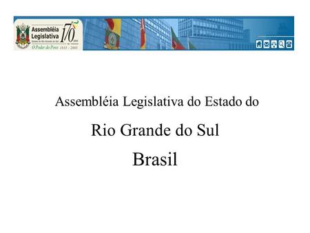 Assembléia Legislativa do Estado do Rio Grande do Sul Brasil.