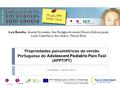 Propriedades psicométricas da versão Portuguesa do Adolescent Pediatric Pain Tool (APPT/PT) Coimbra, Junho 2013 PTDC/CS-SOC/113519/2009 Luís Batalha, Ananda.