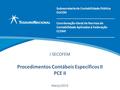 Procedimentos Contábeis Específicos II PCE II I SECOFEM Coordenação-Geral de Normas de Contabilidade Aplicadas à Federação CCONF _____________________________.