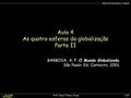 UNIP Prof. Fauzi Timaco Jorge 1/21 Ambiente Econômico Global Aula 4 As quatro esferas da globalização Parte II BARBOSA, A. F. O Mundo Globalizado. São.