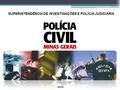 2011 SUPERINTENDÊNCIA DE INVESTIGAÇÕES E POLÍCIA JUDICIÁRIA.