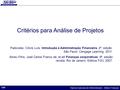 Tópicos Especiais de Administração – ênfase Finanças 1/30 Critérios para Análise de Projetos Padovese, Clóvis Luís. Introdução à Administração Financeira.