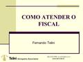 (48) 3322-0001  Advogados Associados COMO ATENDER O FISCAL Fernando Telini.