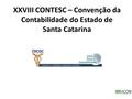 XXVIII CONTESC – Convenção da Contabilidade do Estado de Santa Catarina.