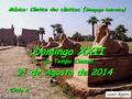 Ciclo A Domingo XXII do Tempo Comum Domingo XXII do Tempo Comum 31 de Agosto de 2014 Luxor,Egipto. Música: Cântico dos cânticos ( Sinagoga hebraica )